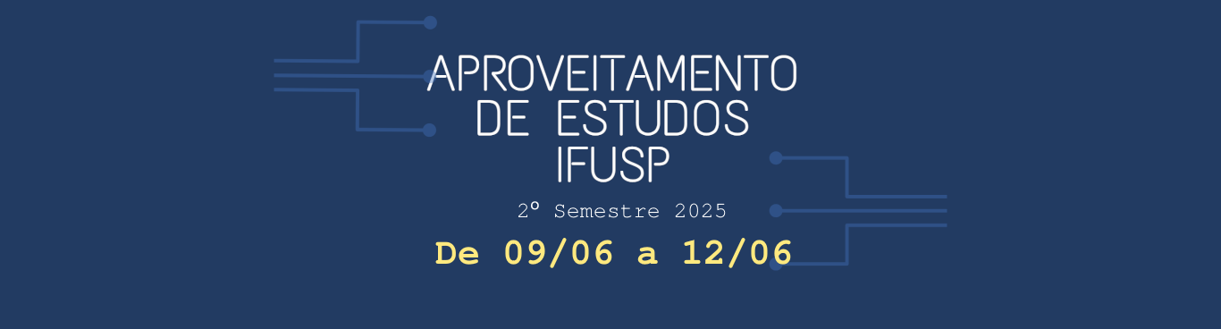 Aproveitamento de Estudos 2º Semestre 2025: de 09 a 12 de junho